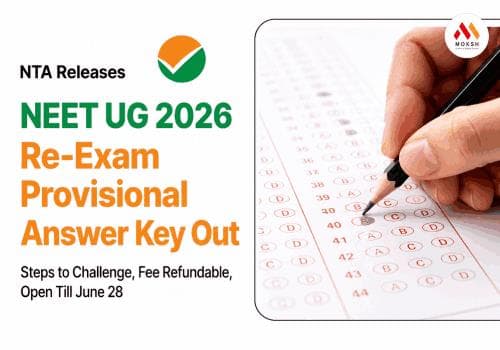 NEET UG 2026 Re-Exam Provisional Answer Key Out: Steps to Challenge, Fee Refundable, Open till June 28