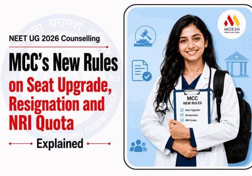 NEET UG 2026 Counselling: MCC's New Rules on Seat Upgrade, Resignation and NRI Quota Explained