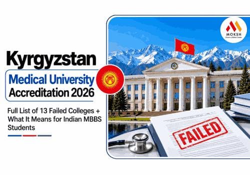 Kyrgyzstan Medical University Accreditation 2026: Full List of 13 Failed Colleges + What It Means for Indian MBBS Students