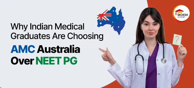 why-indian-medical-graduates-are-choosing-amc-australia-over-neet-pg-neet