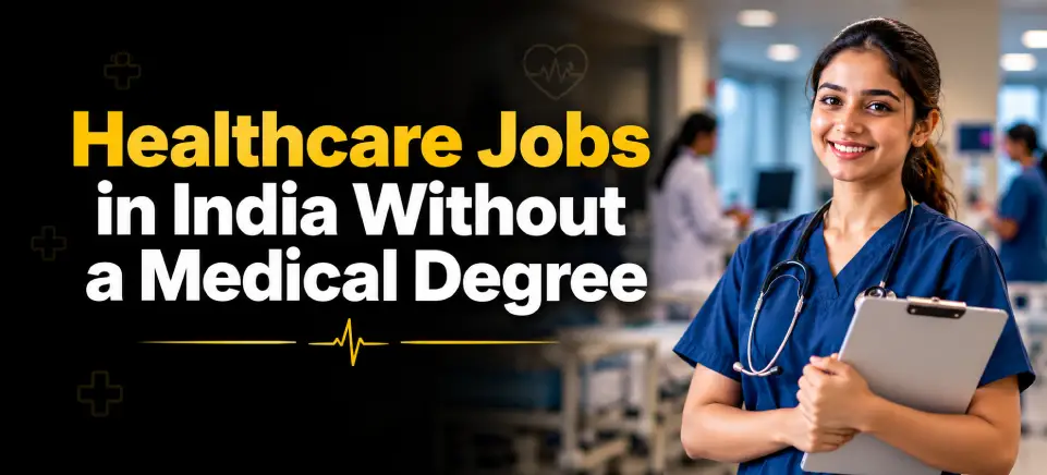 Healthcare Jobs in India Without a Medical Degree