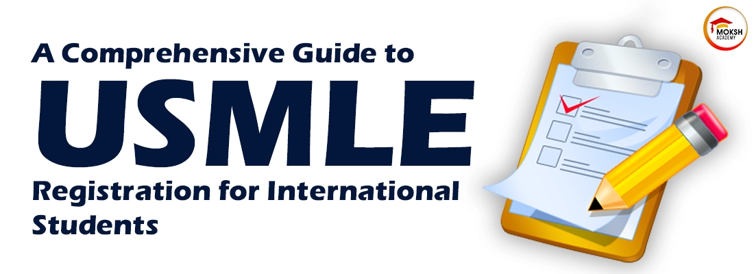 A Comprehensive Guide to USMLE Registration for International Students