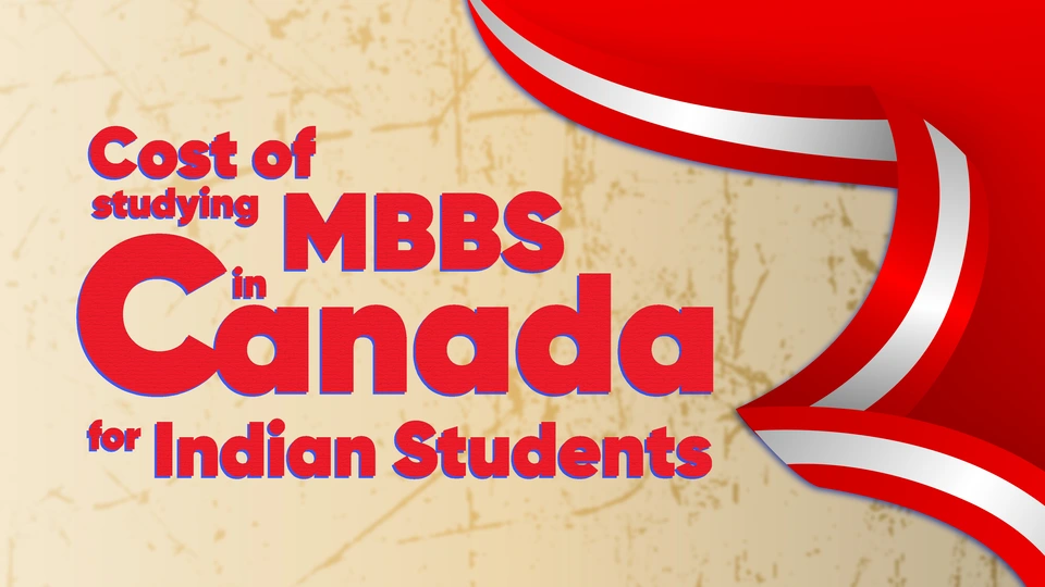 Cost of studying MBBS in Canada for Indian Students