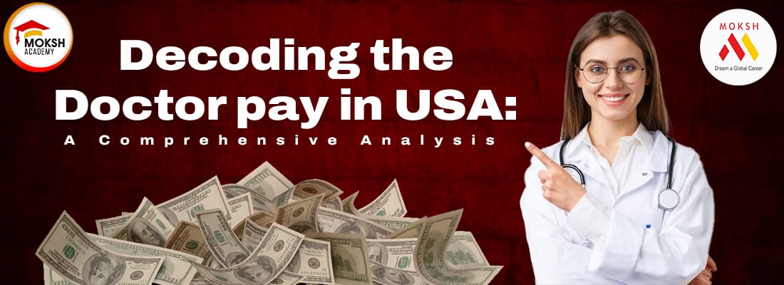 Decoding the Doctor pay in USA: A Comprehensive Analysis