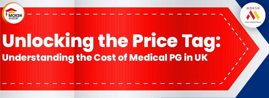 Unlocking the Price Tag: Understanding the Cost of Medical PG in UK