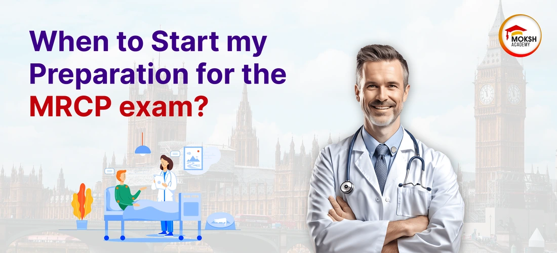 When to Start my Preparation for the MRCP exam?