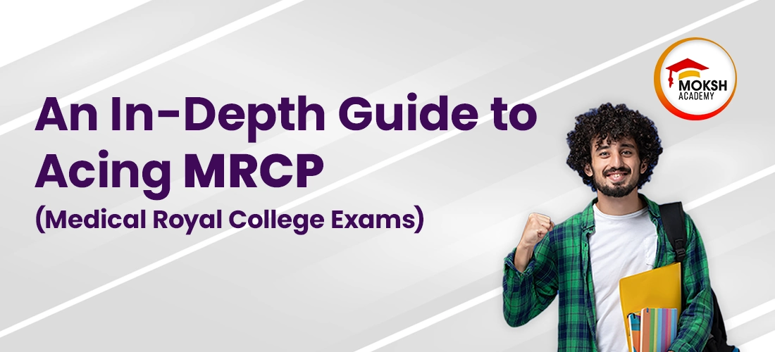 Demystifying MRCP: A Comprehensive Guide to Mastering the Medical Royal College Exams