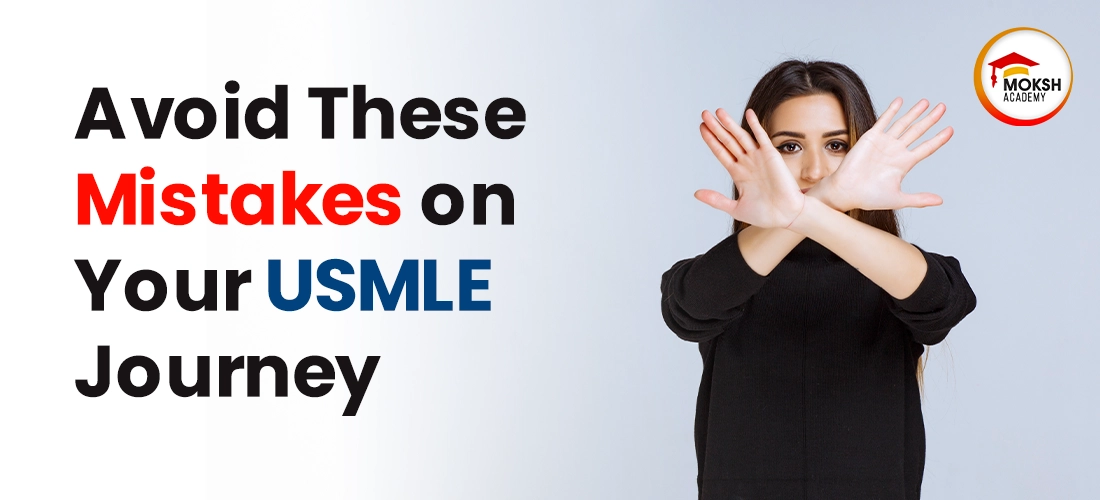 Avoid These Mistakes on Your USMLE Journey