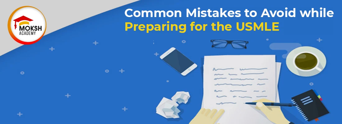 Common Mistakes to Avoid while preparing for the USMLE
