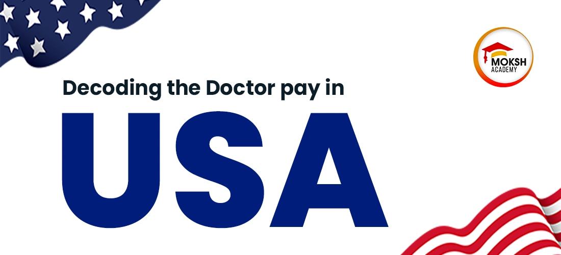 Decoding the Doctor pay in USA: A Comprehensive Analysis