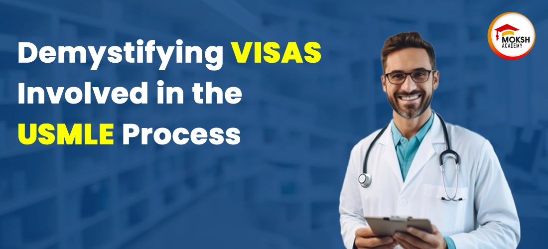 Demystifying Visas Involved in the USMLE Process