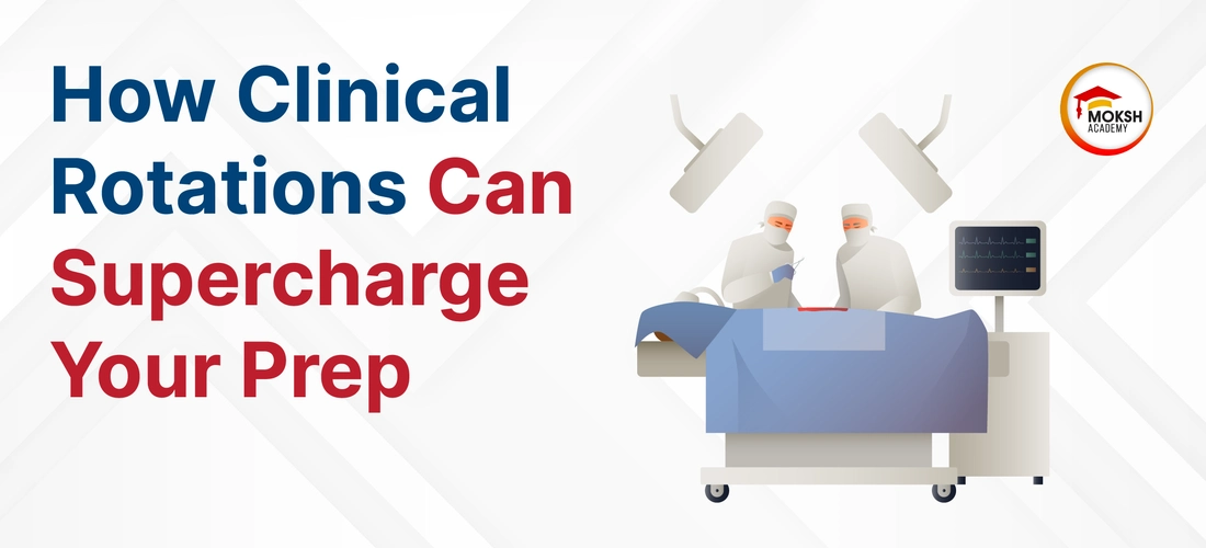 How Clinical Rotations Can Supercharge Your Prep