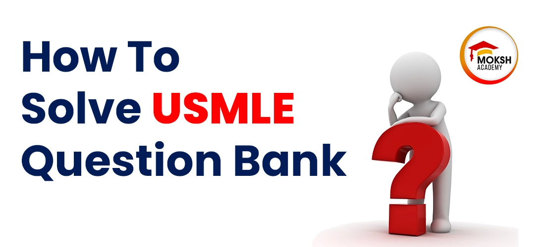 How To Solve USMLE Question Bank