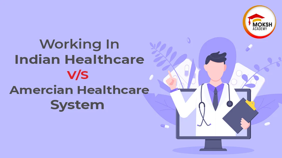 Working In Indian Healthcare V/S American Healthcare System