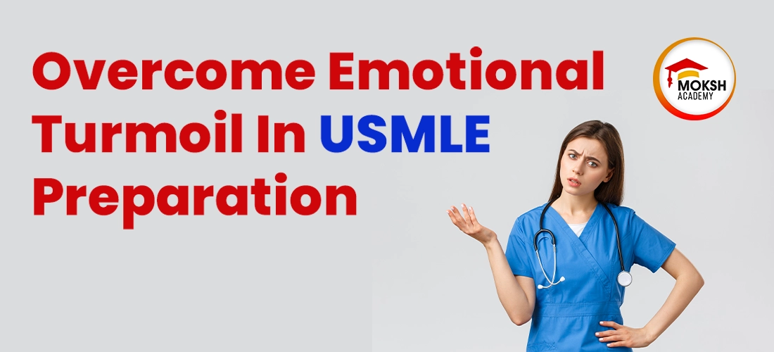 How to overcome emotional turmoil in USMLE preparation