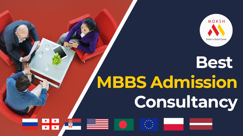 Moksh MBBS Consultants - Your Trusted Partner for Overseas MBBS Admissions