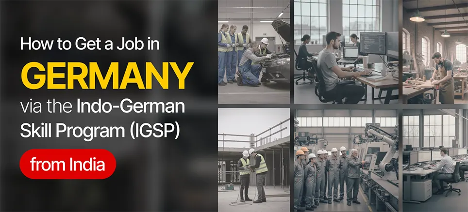 How to Get a Job in Germany via the Indo-German Skill Program (IGSP) from India?