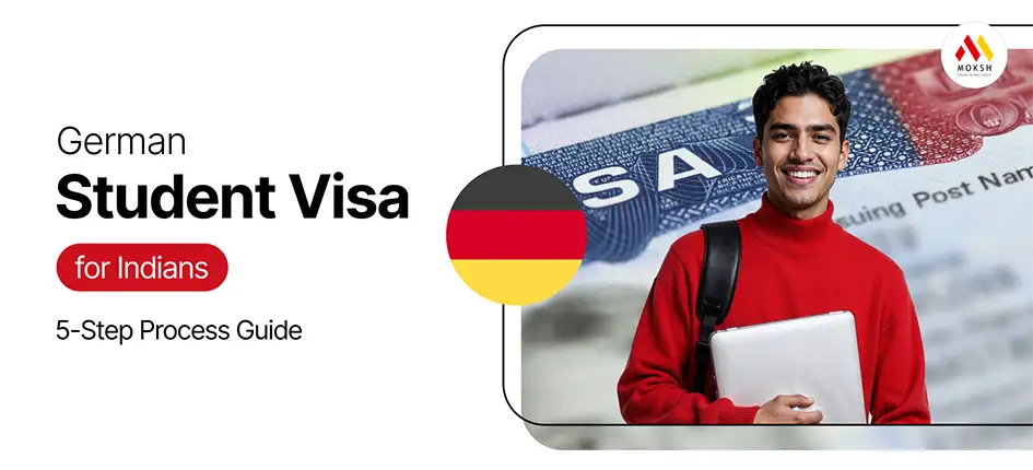 German Student Visa for Indians: 5-Step Process Guide | MOKSH